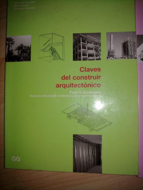 CLAVES DEL CONSTRUIR ARQUITECTONICO. TOMO I. TOMO II, TOMO III