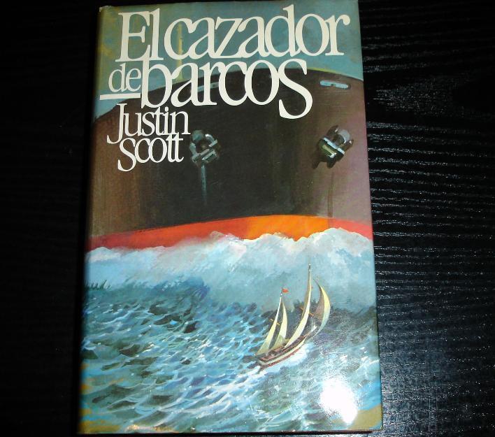 El cazador de barcos por Justin Scott