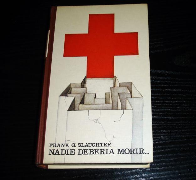 Nadie deberia Morir por frank G.Slaughter