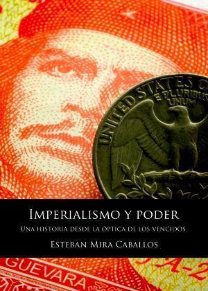 Imperialismo y poder. Una historia desde la óptica de los vencidos