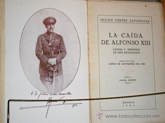 1932. LIBRO ALFONSO XIII, II REPÚBLICA, LA CAIDA DE ALFONSO XIII, CAUSAS Y EPISODIOS DE...