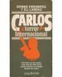 Carlos. Terror internacional. (La pesadilla de los Servicios de Seguridad occidentales). ---  Plaza & Janés, Colección M