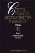 Cirugia Plastica, Reconstructiva y Estetica (Vol. 3)