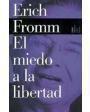 El miedo a la libertad (La libertad del hombre frente a sí mismo y a la sociedad). Versión castellana de Gino Germani.
