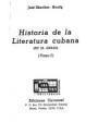 Historia de la literatura cubana (en el exilio). Tomo I. (Único publicado). ---  Ediciones Universal, 1975, Miami.