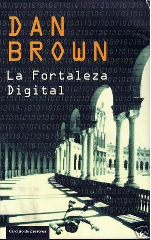 La Fortaleza Digital de Dan Brown.