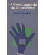 La mano izquierda de la oscuridad. Novela. Traducción de Francisco Abelenda. ---  Editorial Minotauro, 1984, Barcelona.