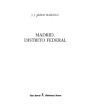 Madrid, Distrito Federa. Novela. ---  Seix Barral, Biblioteca Breve, 1994, Barcelona.