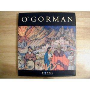 Monografía sobre el pintor y arquitecto Juan O'Gorman