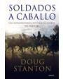 Soldados a caballo. Una extraordinaria historia de guerra del siglo XXI