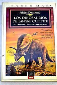 Libro Los Dinosaurios de Sangre Caliente de Adrian Desmond.