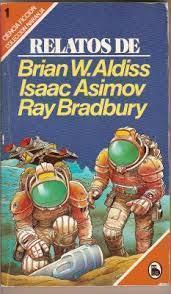 Libro Relatos de Brian W. Aldiss, Isaac Asimov y Ray Bradbury.