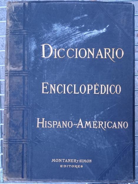 DICCIONARIO ENCICLOPEDICO HISPANOAMERICANO MONTANER Y SYMON 1896