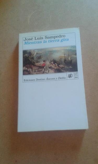 MIENTRAS LA TIERRA GIRA DE JOSE LUIS SAMPEDRO
