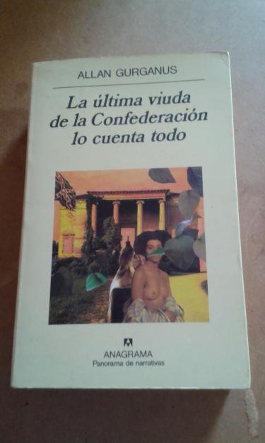 NOVELA LA ULTIMA VIUDA DE LA CONFEDERACION DE ALLAN GURGANUS